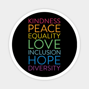 Kindness Peace Equality Love Inclusion Hope Diversity Magnet